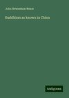 Buddhism as known in China