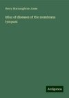 Atlas of diseases of the membrana tympani