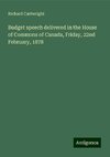 Budget speech delivered in the House of Commons of Canada, Friday, 22nd February, 1878