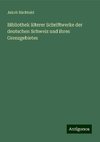 Bibliothek älterer Schriftwerke der deutschen Schweiz und ihres Grenzgebietes