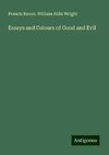 Essays and Colours of Good and Evil