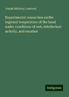 Experimental researches on the regional temperature of the head under conditions of rest, intellectual activity, and emotion