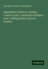 Explanation of sheet 31. Stirling (southern part). Lanarkshire (northern part). Linlithgowshire (western borders)