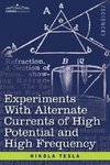 Experiments with Alternate Currents of High Potential and High Frequency