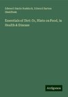 Essentials of Diet: Or, Hints on Food, in Health & Disease