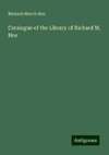 Catalogue of the Library of Richard M. Hoe