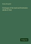 Catalogue of the land and freshwater shells of Utah