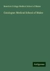 Catalogue: Medical School of Maine