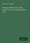 Catalogue: Tiffany & Co., Paris, London, Geneva, Union Square New York