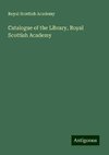 Catalogue of the Library, Royal Scottish Academy