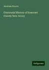 Centennial History of Somerset County New Jersey