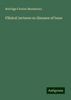 Clinical lectures on diseases of bone