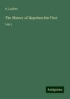 The History of Napoleon the First