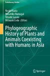 Phylogeographic History of Plants and Animals Coexisting with Humans in Asia