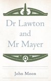 Dr Lawton and MR Mayer