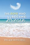 The Dove Who Became Human