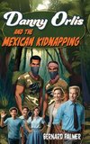 Danny Orlis and the Mexican Kidnapping