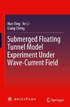 Submerged Floating Tunnel Model Experiment Under Wave-Current Field