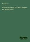 Das Verhältnis der Moral zur Religion bei Melanchthon