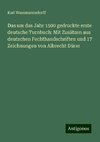 Das um das Jahr 1500 gedruckte erste deutsche Turnbuch: Mit Zusätzen aus deutschen Fechthandschriften und 17 Zeichnungen von Albrecht Dürer