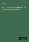 Das Problem der Aufmerksamkeit, eine psychologische Abhandlung