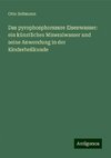 Das pyrophosphorsaure Eisenwasser: ein künstliches Mineralwasser und seine Anwendung in der Kinderheilkunde