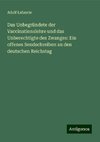 Das Unbegründete der Vaccinationslehre und das Unberechtigte des Zwanges: Ein offenes Sendschreiben an den deutschen Reichstag