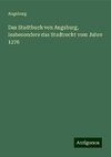 Das Stadtbuch von Augsburg, insbesondere das Stadtrecht vom Jahre 1276