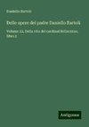 Delle opere del padre Daniello Bartoli