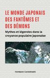 Le monde japonais des fantômes et des démons  Mythes et légendes dans la croyance populaire japonaise