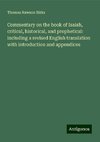 Commentary on the book of Isaiah, critical, historical, and prophetical: including a revised English translation with introduction and appendices