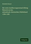 Der erste Annäherungsversuch König Wenzels an den schwabisch-rheinischen Städtebund 1384-1385