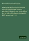 De Wineta, deperdito Pomeranorum emporio commentatio nach der Handschrift im Besitz der Königlichen Universitätsbibliothek zu Greifswald MSS. pomer. quart. 127