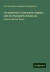 Der aphasische Symptomencomplex: Eine psychologische Studie auf anatomischer Basis