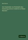 Der Drumbeder von Wallstadt: Eine Sammlung heiterer Gedichte in Pfälzer Mundart