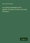 Der Antimercurialismus in der Syphilis-Therapie, literatur-historisch betrachtet