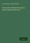 Cyclopedia of biblical theological, and ecclesiastical literature