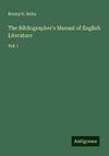 The Bibliographer's Manual of English Literature