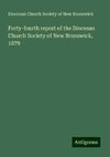 Forty-fourth report of the Diocesan Church Society of New Brunswick, 1879