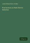 Four Lectures on Static Electric Induction