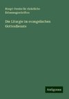 Die Liturgie im evangelischen Gottesdienste