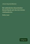 Die katholischen Kanzelredner Deutschlands seit den drei letzten Jahrhunderten