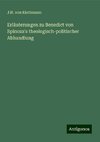 Erläuterungen zu Benedict von Spinoza's theologisch-politischer Abhandlung