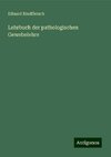 Lehrbuch der pathologischen Gewebelehre