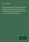 Die Papstwahlen und die mit ihnen im nächsten Zusammenhang stehenden Ceremonien in ihrer Entwicklung vom 11. bis zum 14. Jahrhundert