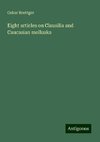 Eight articles on Clausilia and Caucasian mollusks