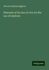 Elements of the law of torts for the use of students