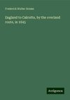 England to Calcutta, by the overland route, in 1845