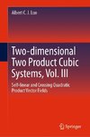 Two-dimensional Two Product Cubic Systems, Vol. III