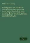 Gospel gems: a new and choice collection of popular hymns and music, for gospel meetings, camp meetings, family devotions, Christian associations, &c., &c.